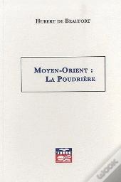 Moyen-Orient : La Poudrière