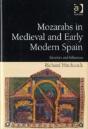Mozarabs In Medieval And Early Modern Spain - Preview
