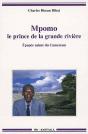 Mpomo, Le Prince De La Grande Rivière. Epopée Nzimé Du Cameroun - Preview