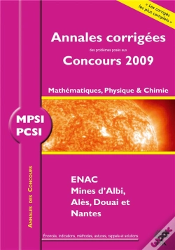 Capa do artigo Mpsi, Pcsi Mathématiques, Physique Et Chimie ; Annales Corrigées, Concours 2009
