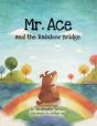 Mr. Ace And The Rainbow Bridge - Preview