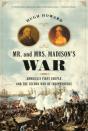 Mr. And Mrs. Madison'S War - Preview