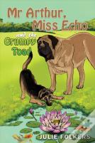 Mr Arthur, Miss Echo And The Grumpy Toad