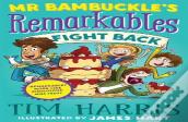 Mr Bambuckle'S Remarkables Fight Back