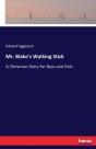 Mr. Blake'S Walking Stick - Preview