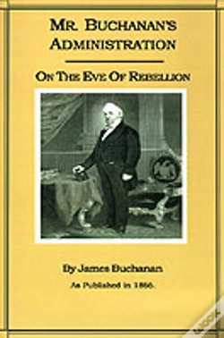Capa do artigo Mr. Buchanan'S Administration On The Eve Of The Rebellion