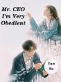 Mr. Ceo, I'M Very Obedient - Preview