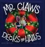 Mr. Claws Decks The Halls - Preview