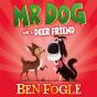 Mr Dog And A Deer Friend - Preview