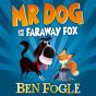 Mr Dog And The Faraway Fox - Preview