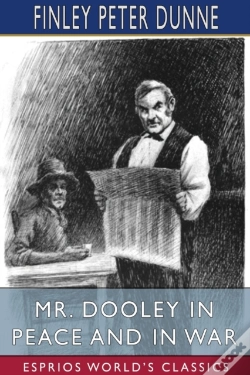 Capa do artigo Mr. Dooley In Peace And In War (Esprios Classics)