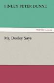 Mr. Dooley Says