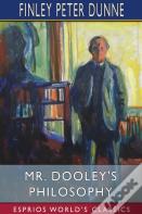 Mr. Dooley'S Philosophy (Esprios Classics)