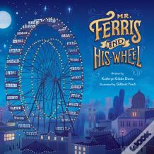 Mr. Ferris And His Wheel