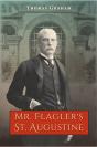 Mr. Flagler’S St. Augustine - Preview
