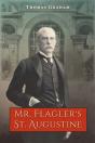 Mr. Flagler'S St. Augustine - Preview