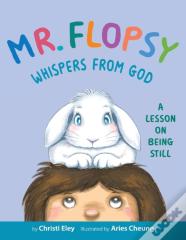 Mr. Flopsy Whispers From God