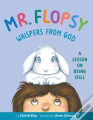 Mr. Flopsy Whispers From God
