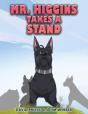 Mr. Higgins Takes A Stand - Preview