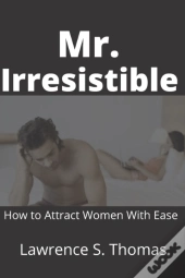 Mr. Irresistible