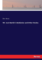 Mr. Jack Hamlin'S Mediation And Other Stories - Preview