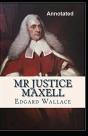 Mr. Justice Maxell Annotated - Preview