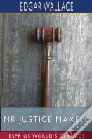 Mr Justice Maxell (Esprios Classics)