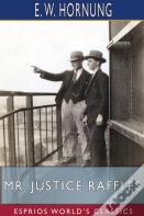 Mr. Justice Raffles (Esprios Classics)