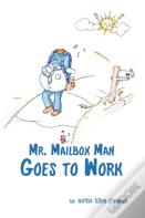 Mr. Mailbox Man Goes To Work
