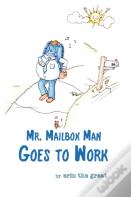 Mr. Mailbox Man Goes To Work
