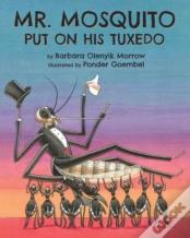 Mr. Mosquito Put On His Tuxedo