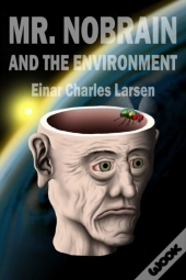 Mr. Nobrain And The Environment