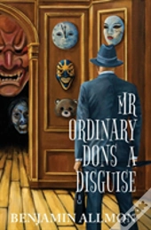 Mr Ordinary Dons A Disguise