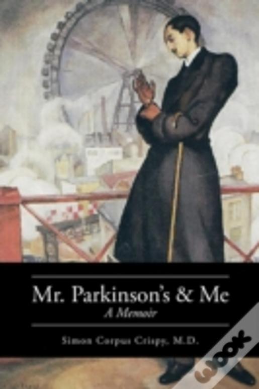 Mr. Parkinson'S And Me: A Memoir