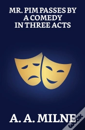 Capa do artigo Mr. Pim Passes By: A Comedy In Three Acts