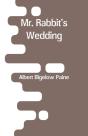 Mr. Rabbit'S Wedding - Preview