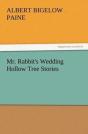 Mr. Rabbit'S Wedding Hollow Tree Stories - Preview
