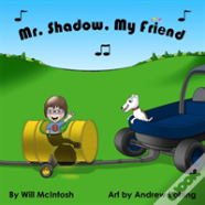 Mr. Shadow, My Friend