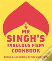Mr Singh'S Fabulous Fiery Cookbook