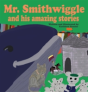 Mr. Smithwiggle And His Amazing Stories - Preview
