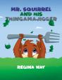 Mr. Squirrel And His Thingamajigger - Preview