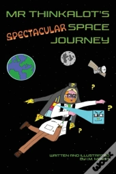Mr Thinkalot'S Spectacular Space Journey
