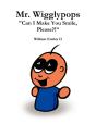Mr. Wigglypops Can I Make You Smile, Please?! - Preview