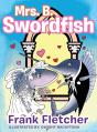 Mrs. B Swordfish - Preview