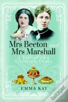 Mrs Beeton And Mrs Marshall