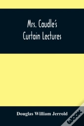 Mrs. Caudle'S Curtain Lectures