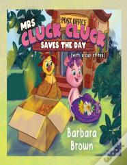 Mrs. Cluck Cluck Saves The Day