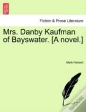 Mrs. Danby Kaufman Of Bayswater. (A Nove