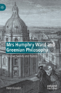 Mrs Humphry Ward And Greenian Philosophy - Preview