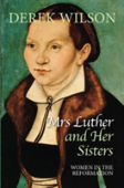 Mrs Luther And Her Sisters